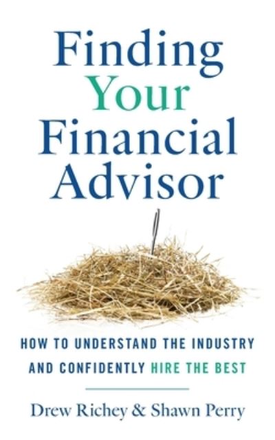 Finding Your Financial Advisor - Drew Richey - Kirjat - Scribe Media - 9781544527512 - tiistai 5. heinäkuuta 2022