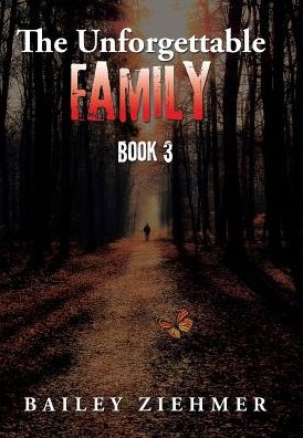 Cover for Bailey Ziehmer · The Unforgettable Family (Hardcover Book) (2017)