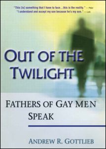 Cover for Andrew Gottlieb · Out of the Twilight: Fathers of Gay Men Speak (Paperback Book) (2000)