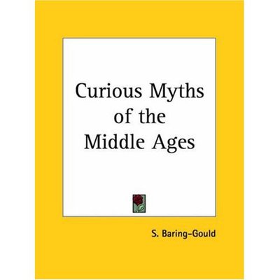 Curious Myths of the Middle Ages - Sabine Baring-gould - Books - Kessinger Publishing, LLC - 9781564596512 - April 1, 1996