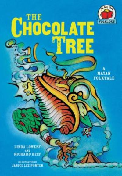 Cover for Linda Lowery · The Chocolate Tree: [A Mayan Folktale] - On My Own Folklore (Paperback Book) (2009)