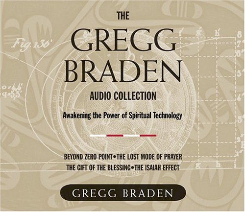 Cover for Gregg Braden · The Gregg Braden Audio Collection: Awakening the Power of Spiritual Technology (Audiobook (CD)) [Unabridged edition] (2005)