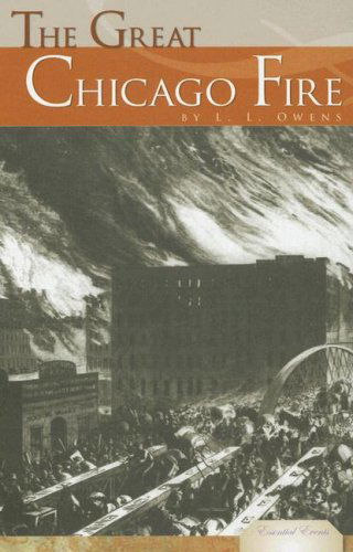 Cover for L. L. Owens · The Great Chicago Fire (Essential Events) (Hardcover Book) (2007)