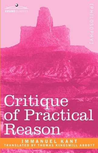 Critique of Practical Reason (Cosimo Classics) - Immanuel Kant - Livros - Cosimo Classics - 9781605204512 - 8 de maio de 2009
