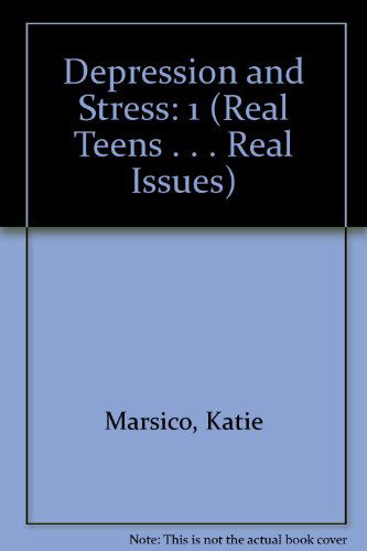 Cover for Katie Marsico · Depression and Stress (Real Teens... Real Issues) (Hardcover Book) (2013)