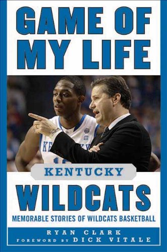 Cover for Ryan Clark · Game of My Life Kentucky Wildcats: Memorable Stories of Wildcats Basketball - Game of My Life (Hardcover Book) [Second edition] (2012)