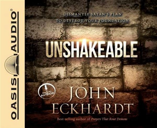 Cover for John Eckhardt · Unshakeable: Dismantling Satan's Plan to Destroy Your Foundation (CD) (2015)