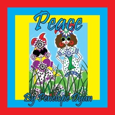 Peace - Penelope Dyan - Books - Bellissima Publishing, LLC - 9781614776512 - April 4, 2023