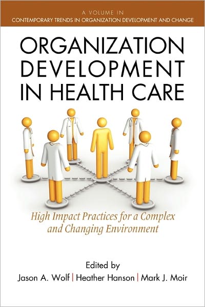 Cover for Jason Wolf · Organization Development in Healthcare: a Guide for Leaders (Paperback Book) (2011)