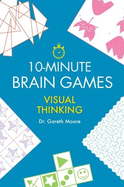 10-Minute Brain Games - Gareth Moore - Bøger - Charlesbridge Publishing,U.S. - 9781623545512 - 14. marts 2023