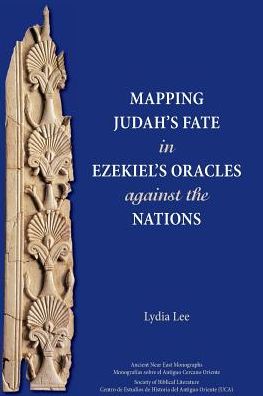 Cover for Lydia Lee · Mapping Judah's Fate in Ezekiel's Oracles against the Nations (Paperback Book) (2016)