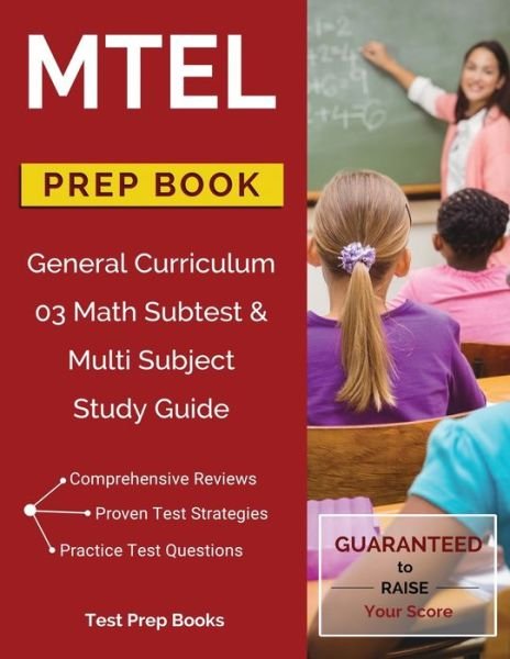 Cover for Mtel General Curriculum Prep Team · MTEL General Curriculum 03 Math Subtest &amp; Multi Subject Study Guide Prep Book (Paperback Book) (2017)
