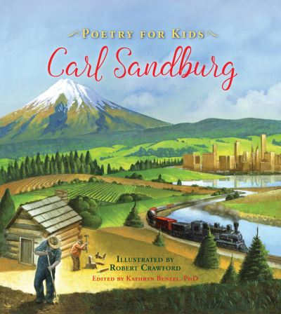 Poetry for Kids: Carl Sandburg - Poetry for Kids - Carl Sandburg - Books - Quarto Publishing Group USA Inc - 9781633221512 - April 6, 2017