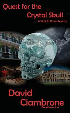 Quest for the Crystal Skull - David Ciambrone - Książki - White Bird Publications - 9781633630512 - 27 stycznia 2015