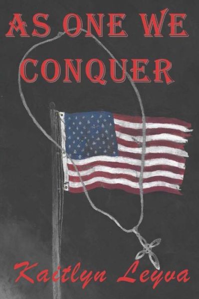 Cover for Kaitlyn Leyva · As One We Conquor (Paperback Book) (2017)