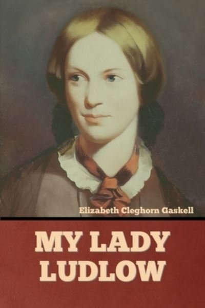 Cover for Elizabeth Cleghorn Gaskell · My Lady Ludlow (Paperback Book) (2022)
