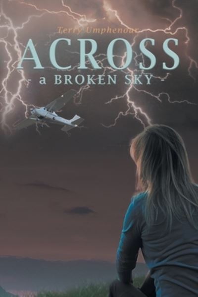 Across a Broken Sky - Terry Umphenour - Livros - Pen Culture Solutions - 9781638127512 - 14 de setembro de 2023