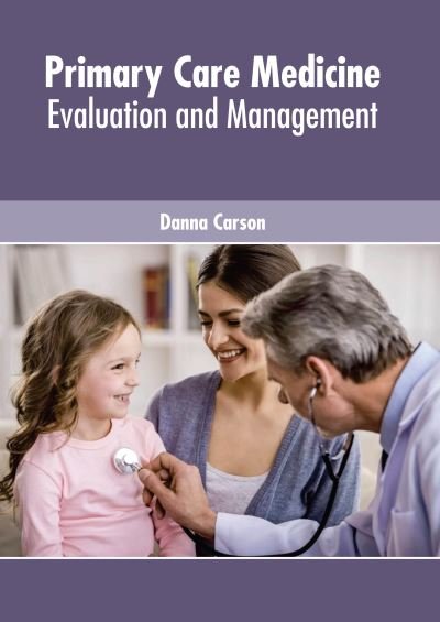 Cover for Danna Carson · Primary Care Medicine: Evaluation and Management (Inbunden Bok) (2022)