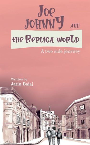 Cover for Jatin Bajaj · Joe, Johnny And The Replica world (Paperback Bog) (2021)