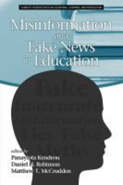 Cover for Misinformation and Fake News in Education - Current Perspectives on Cognition, Learning and Instruction (Paperback Book) (2019)