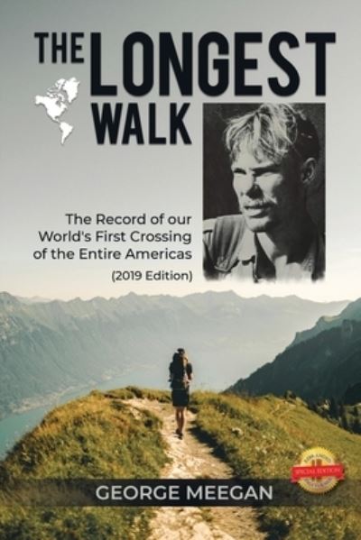 Cover for George Meegan · The Longest Walk: The Record of our World's First Crossing of the Entire Americas (2019 Edition) (Paperback Book) (2020)