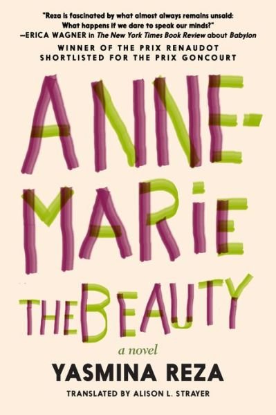 Cover for Yasmina Reza · Anne-Marie the Beauty (Taschenbuch) (2021)