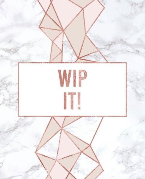 WIP It! - Teecee Design Studio - Livros - Independently Published - 9781653568512 - 31 de dezembro de 2019