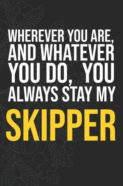 Wherever you are, And whatever you do, You always Stay My Skipper - Idol Publishing - Bøger - Independently Published - 9781660287512 - 14. januar 2020