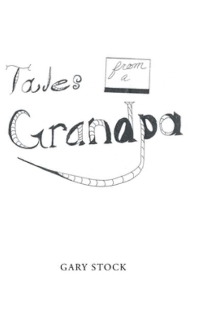 Cover for Gary Stock · Tales from a Grandpa (Hardcover Book) (2022)