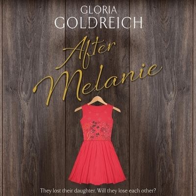 After Melanie Lib/E - Gloria Goldreich - Music - HighBridge Audio - 9781665125512 - May 1, 2019