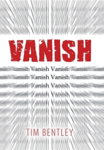 Cover for Tim Bentley · Vanish (Hardcover Book) (2021)