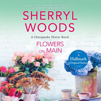 Cover for Sherryl Woods · Flowers on Main (CD) (2021)