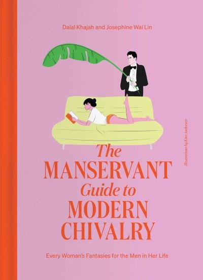 Cover for Dalal Khajah · The ManServant Guide to Modern Chivalry: Every Woman's Fantasies for the Men in Her Life (Innbunden bok) (2024)