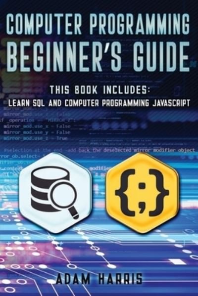 Cover for Adam Harris · Computer programming beginner's guide (Paperback Bog) (2019)
