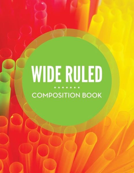 Cover for Speedy Publishing Llc · Wide Ruled Composition Book (Paperback Book) (2015)