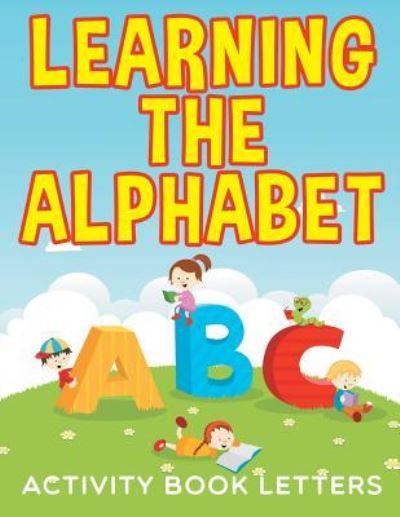 Cover for Jupiter Kids · Learning the Alphabet: Activity Book Letters (Paperback Book) (2015)