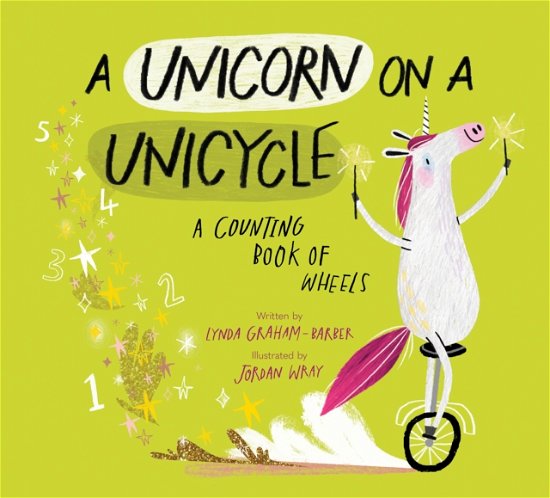 Cover for Lynda Graham-Barber · A Unicorn on a Unicycle: A Counting Book of Wheels (Innbunden bok) (2022)