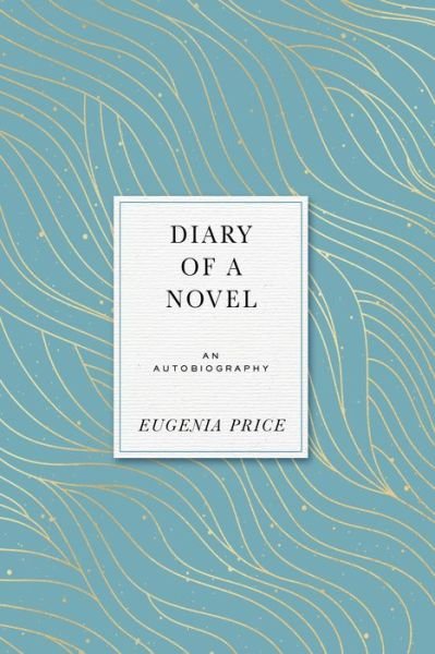 Cover for Eugenia Price · Diary of a Novel: An Autobiography - Eugenia Price Autobiographies (Pocketbok) (2021)