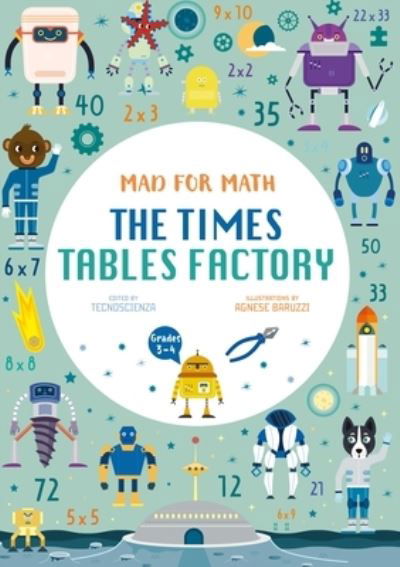 Cover for Tecnoscienza · Mad for Math: The Times Tables Factory: A Math for Kids Storytelling and Activities Book (Ages 8-9) (Paperback Book) (2023)