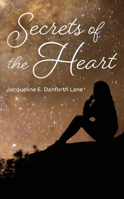 Cover for Jacqueline E. Danforth Lane · Secrets of the Heart (N/A) (2021)