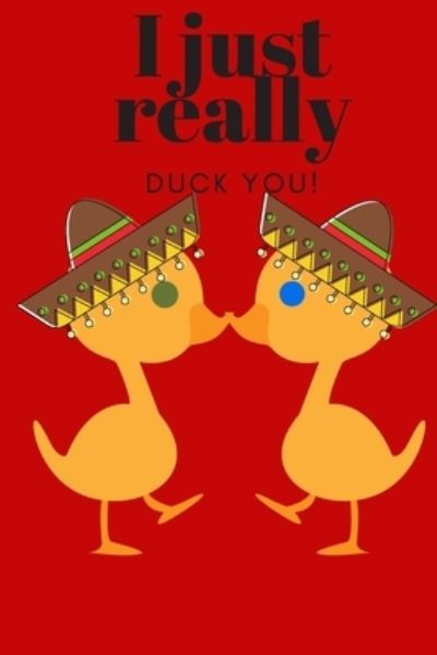 Cover for D Designs · I Just Really Duck You! (Pocketbok) (2019)