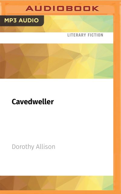 Cover for Dorothy Allison · Cavedweller (CD) (2021)