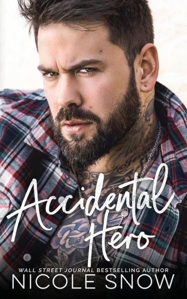 Cover for Nicole Snow · Accidental Hero A Marriage Mistake Romance (Paperback Book) (2018)