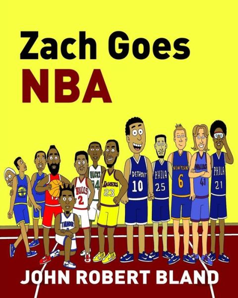 Zach Goes NBA - John Robert Bland - Książki - Independently Published - 9781729070512 - 21 października 2018