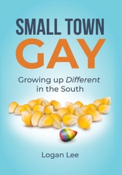 Cover for Logan Lee · Small Town Gay (Hardcover Book) (2021)