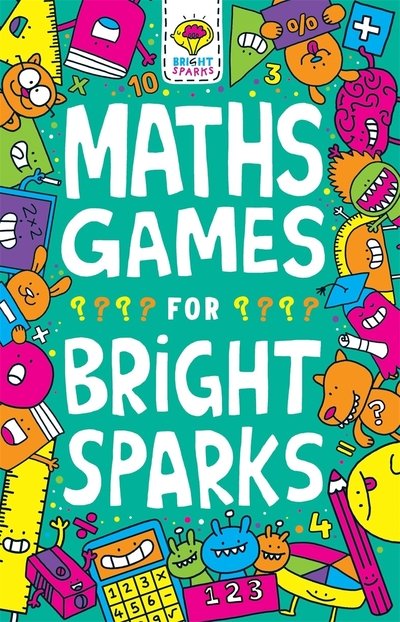 Maths Games for Bright Sparks: Ages 7 to 9 - Buster Bright Sparks - Gareth Moore - Books - Michael O'Mara Books Ltd - 9781780556512 - March 19, 2020