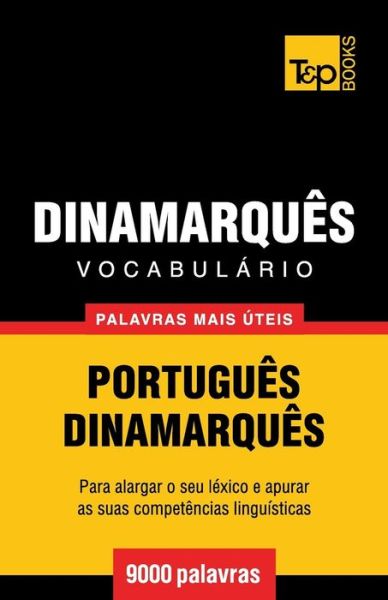Cover for Andrey Taranov · Vocabulário Português-dinamarquês - 9000 Palavras Mais Úteis (Paperback Book) [Portuguese edition] (2014)