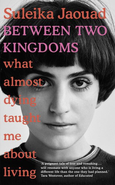 Between Two Kingdoms - Suleika Jaouad - Books - Transworld - 9781787630512 - February 11, 2021