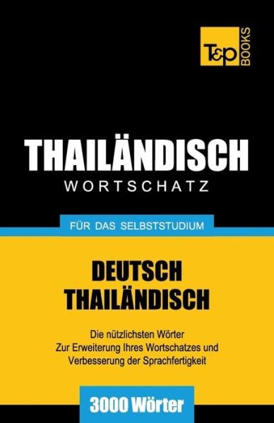 Cover for Andrey Taranov · Wortschatz Deutsch-Thailandisch fur das Selbststudium - 3000 Woerter - German Collection (Paperback Bog) (2018)