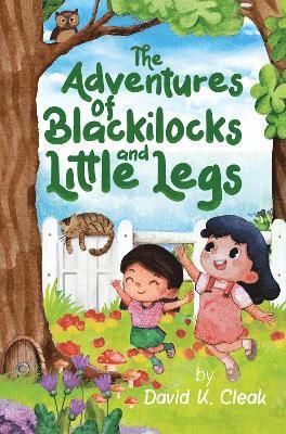 The Adventures of Blackilocks and Little Legs - David K Cleak - Books - Pegasus Elliot Mackenzie Publishers - 9781787883512 - May 29, 2025